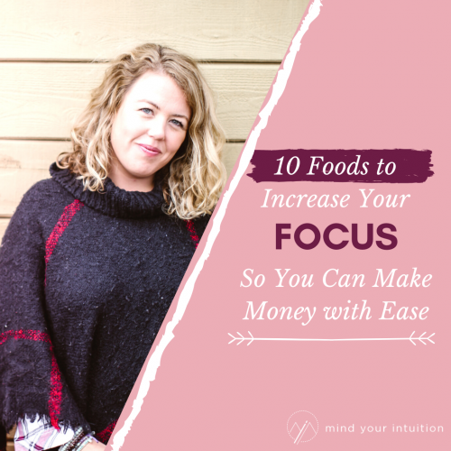 10 Foods to Increase Your Focus So You Can Make Money with Ease