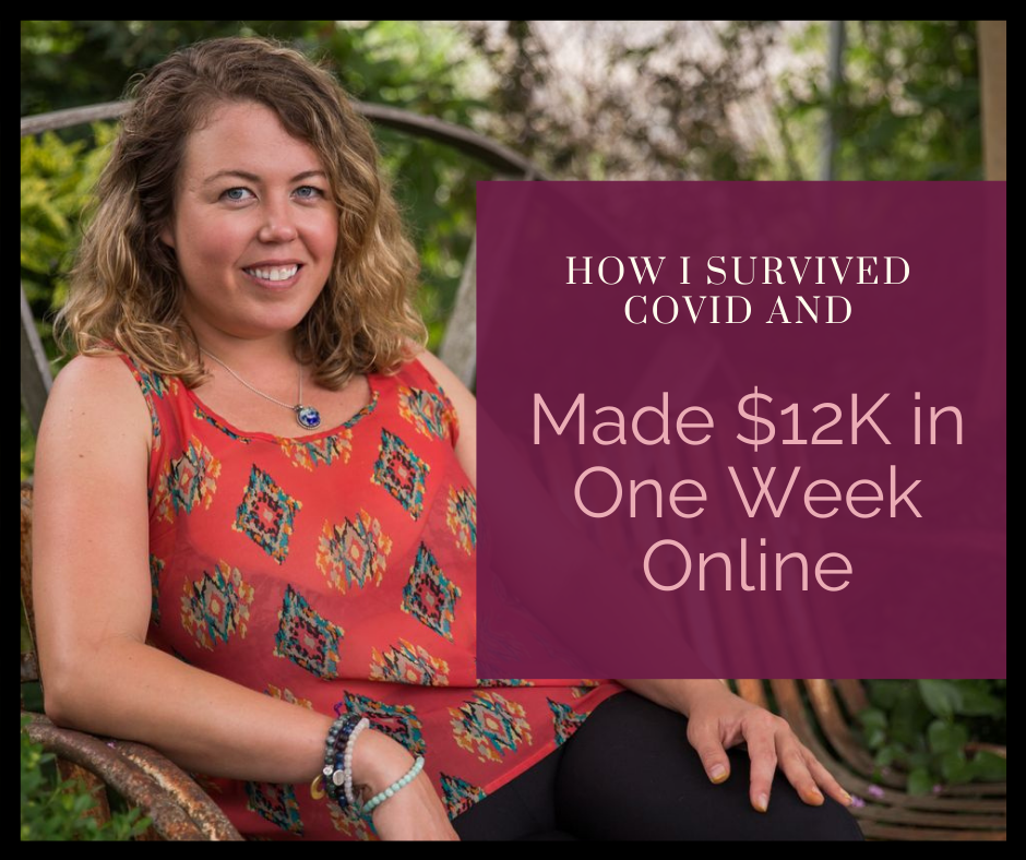 How I Survived CovId & Made $12K in One Week Online