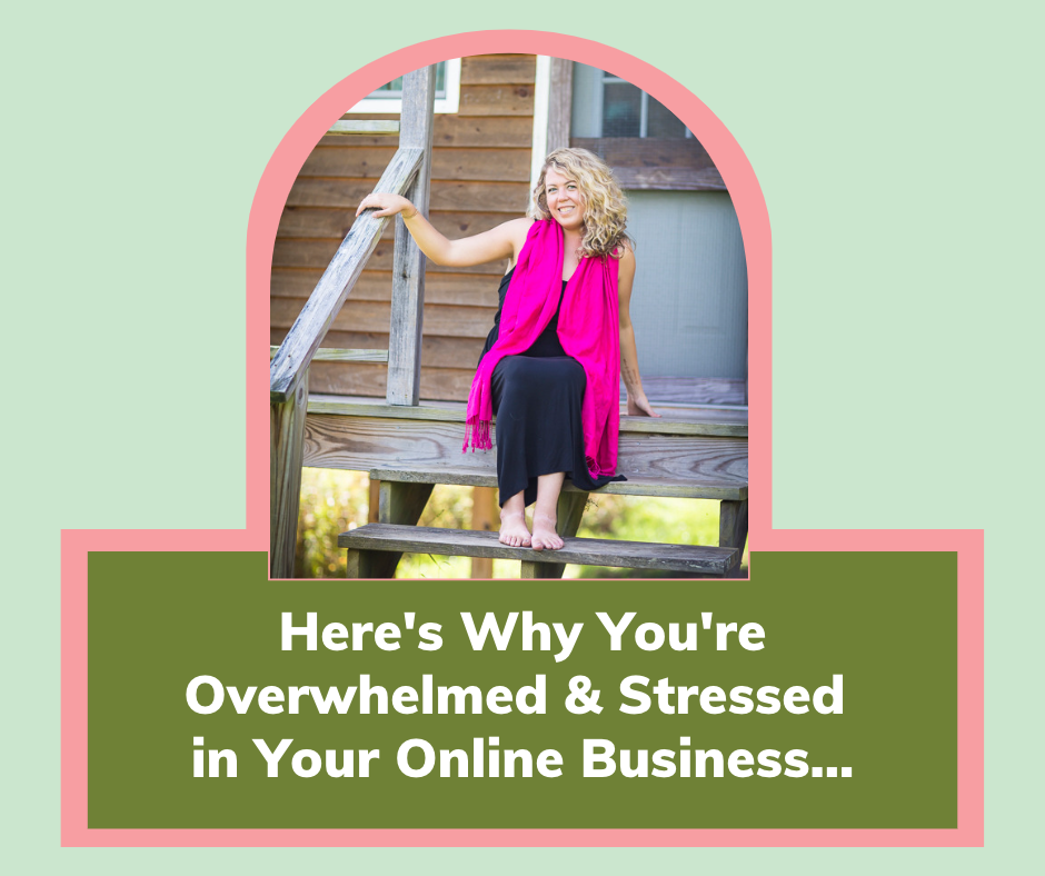 Here’s Why You’re Overwhelmed & Stressed in Your Online Business…and What You Can Do About It to Earn Your First $5K Online