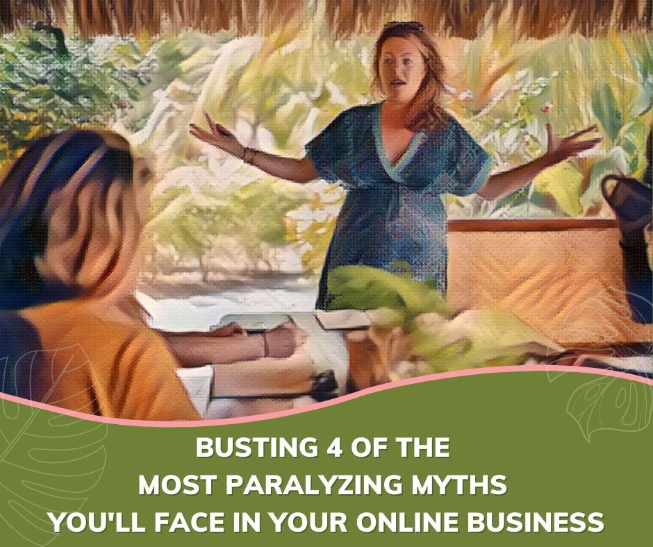 Busting 4 of the Most Paralyzing Myths You'll Face in Your Online Business - Fear to Freedom Academy